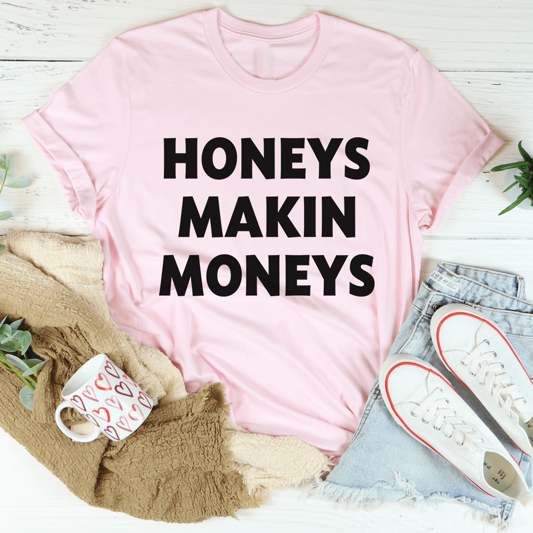 Honeys Makin Moneys Tee